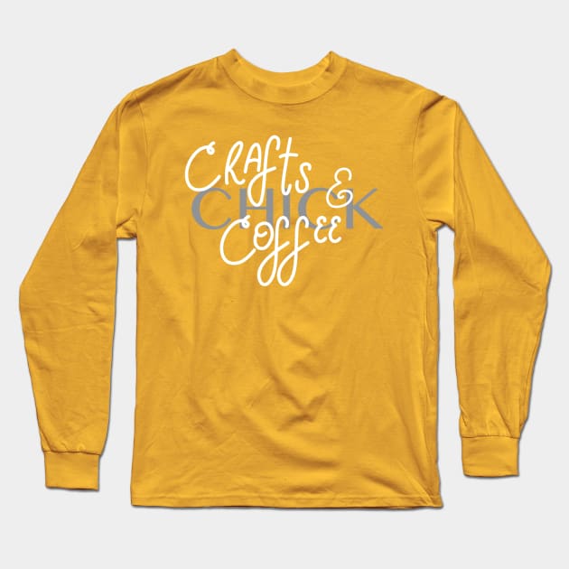 Crafts & Coffee Chick Long Sleeve T-Shirt by shimekism